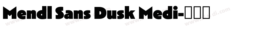 Mendl Sans Dusk Medi字体转换
